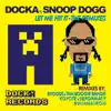 Docka - Let Me Hit It (feat. Snoop Dogg) [Remixes] - EP